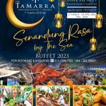 SENANDUNG RASA BY THE SEA RAMADHAN BUFFET PROMOTIONS 2023 AT THE TAMARRA BY IRAMA DINING PENANG